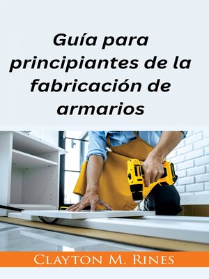 cover image of Guía para principiantes de la fabricación de armarios